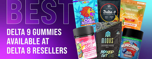 Best Delta 9 Gummies Available at Delta 8 Resellers